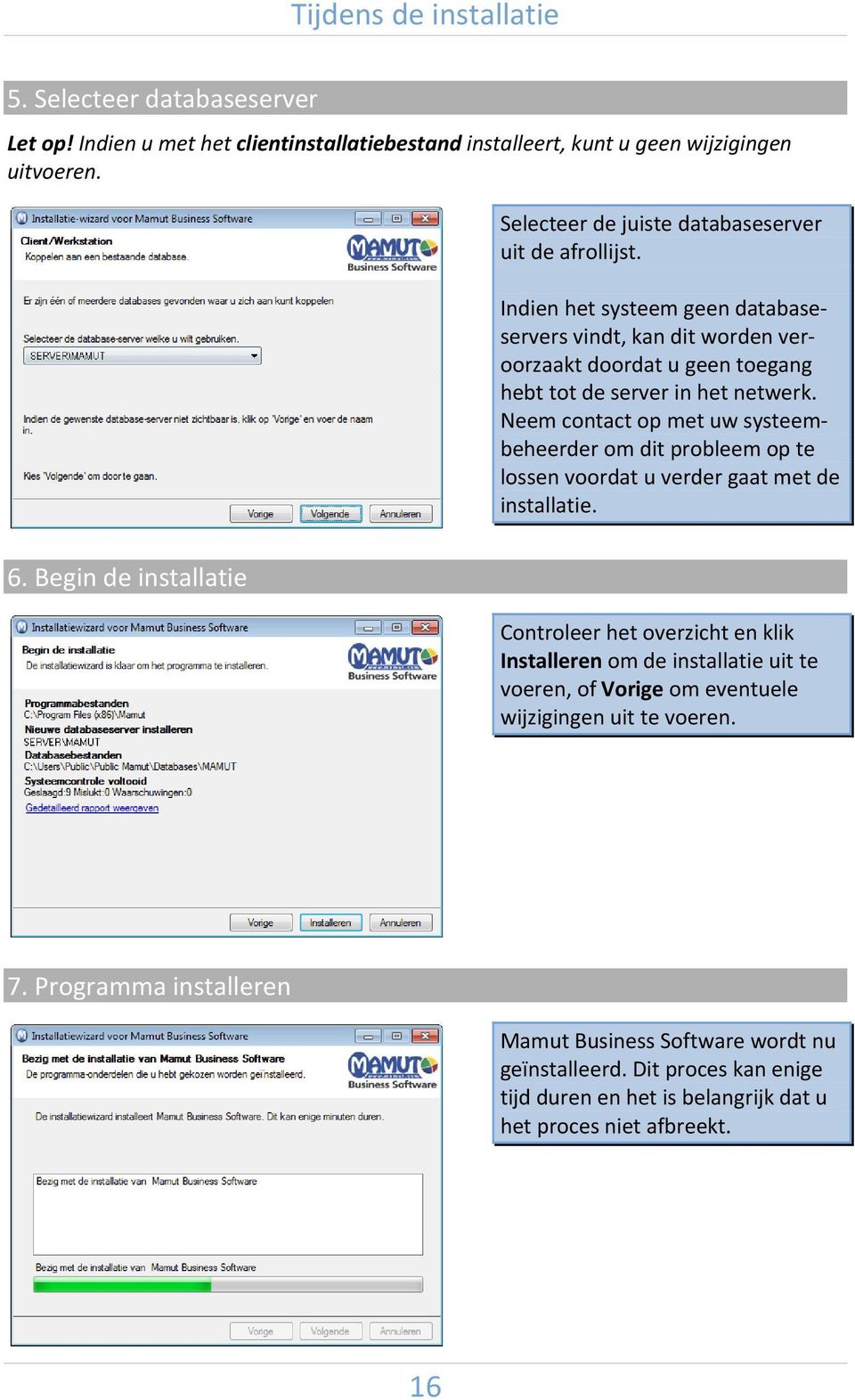 Neem contact op met uw systeembeheerder om dit probleem op te lossen voordat u verder gaat met de installatie. 6.