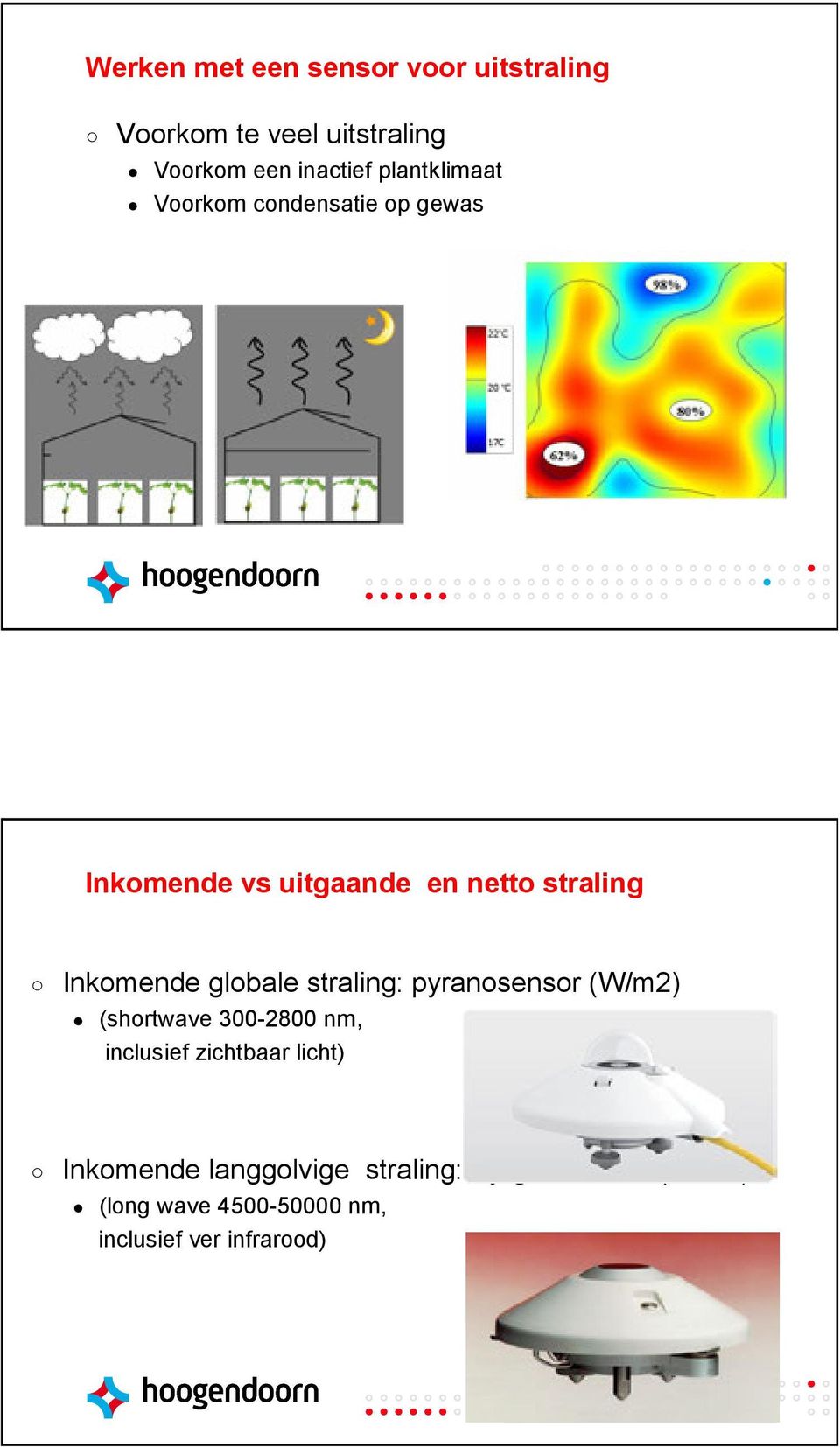 globale straling: pyranosensor (W/m2) (shortwave 300-2800 nm, inclusief zichtbaar licht)