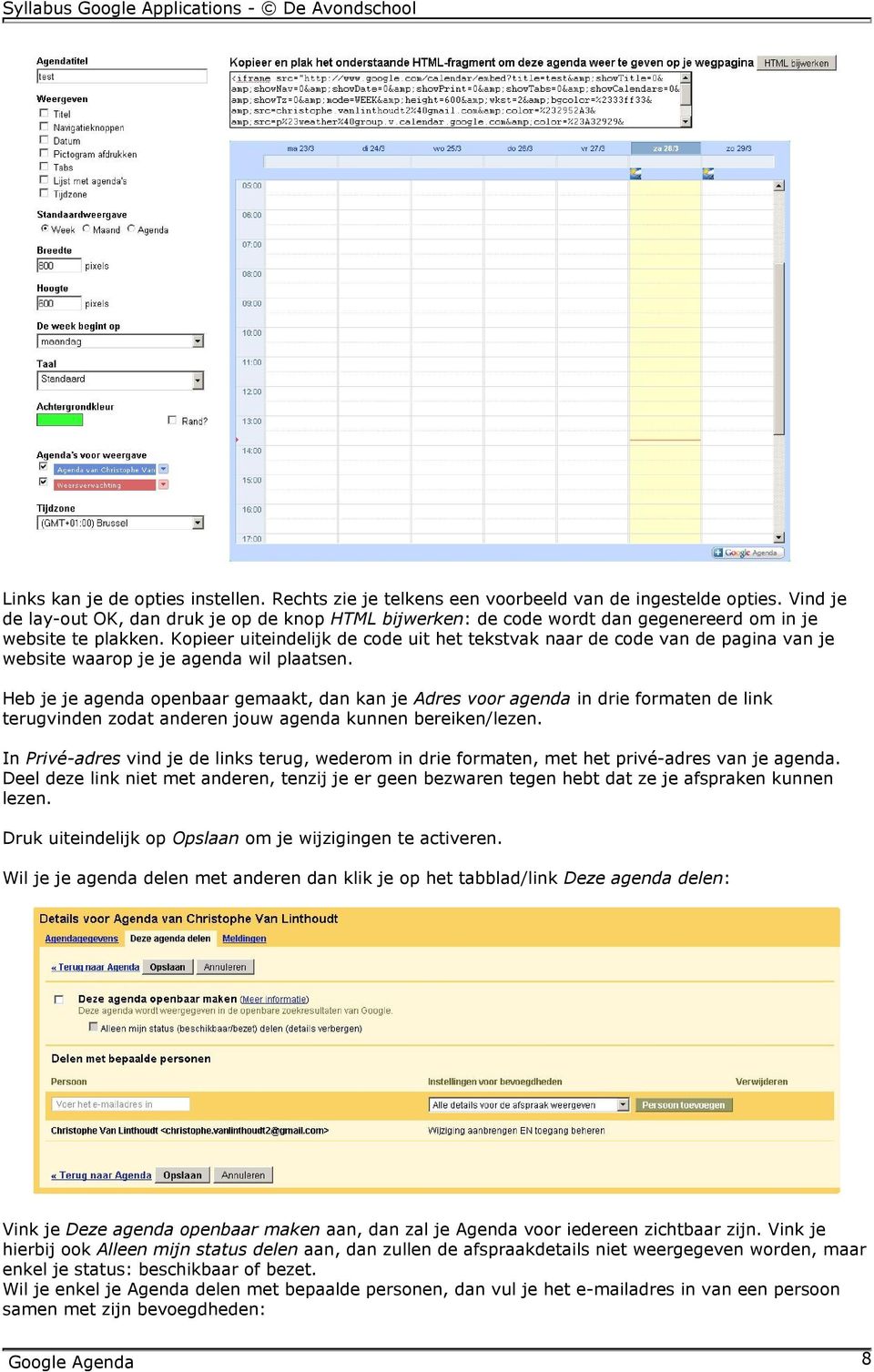 Kopieer uiteindelijk de code uit het tekstvak naar de code van de pagina van je website waarop je je agenda wil plaatsen.