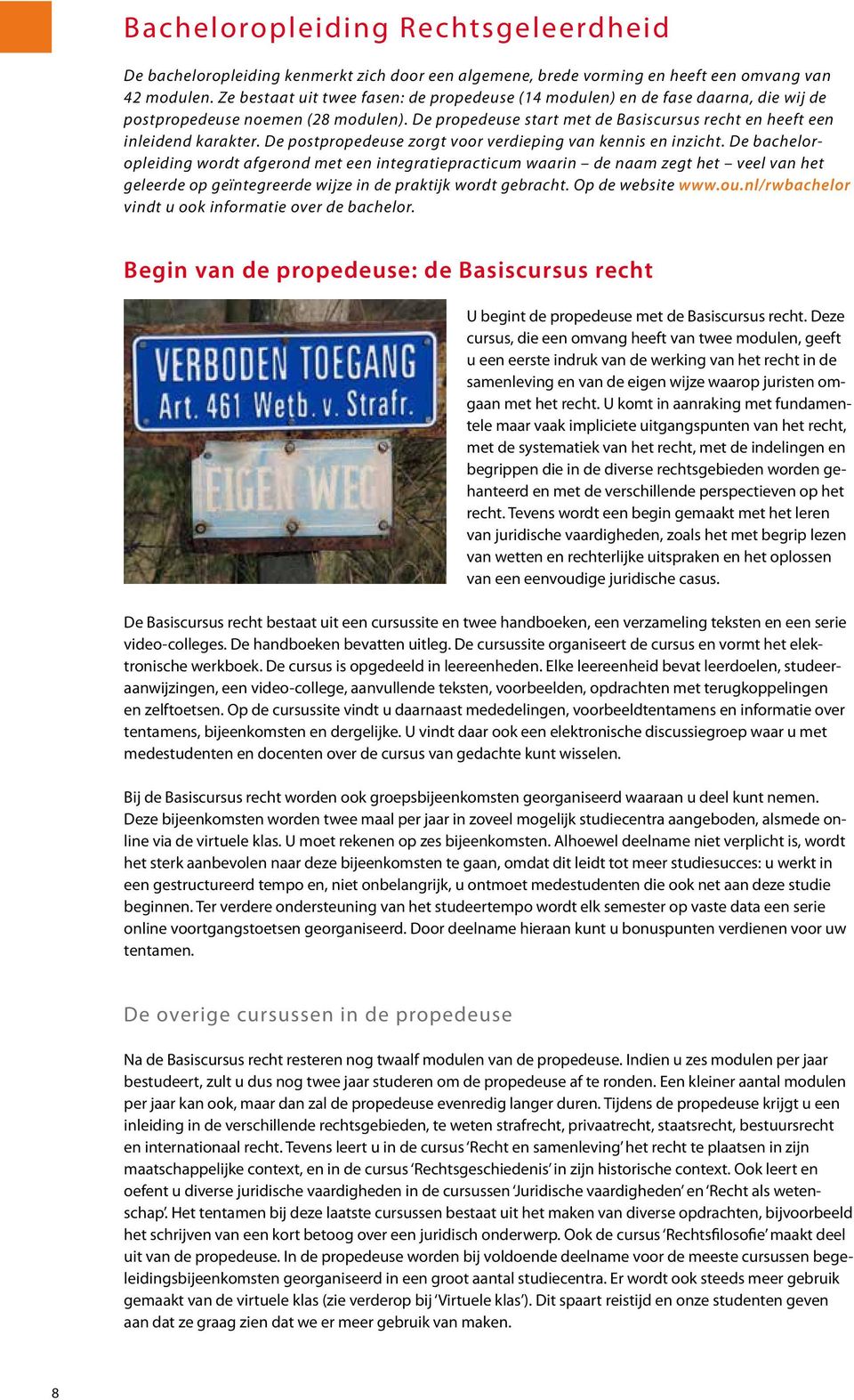 De postpropedeuse zorgt voor verdieping van kennis en inzicht.