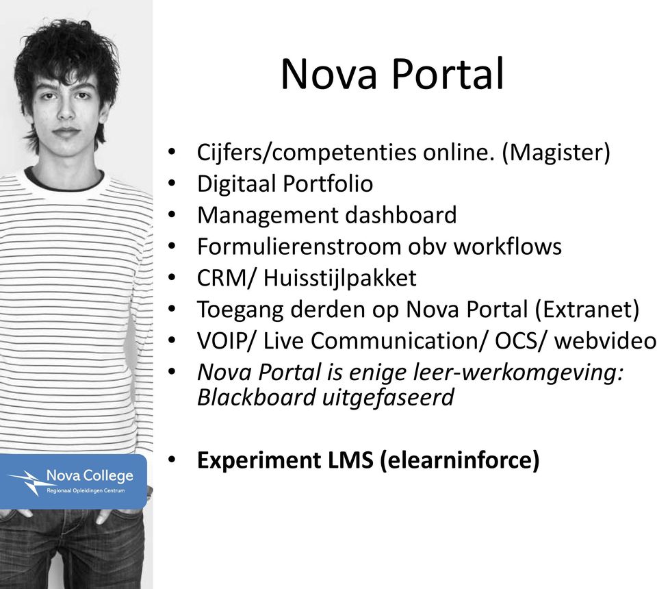 workflows CRM/ Huisstijlpakket Toegang derden op Nova Portal (Extranet) VOIP/
