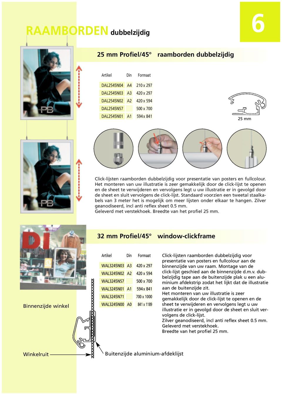 Het monteren van uw illustratie is zeer gemakkelijk door de click-lijst te openen en de sheet te verwijderen en vervolgens legt u uw illustratie er in gevolgd door de sheet en sluit vervolgens de