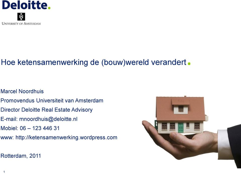 Deloitte Real Estate Advisory E-mail: mnoordhuis@deloitte.