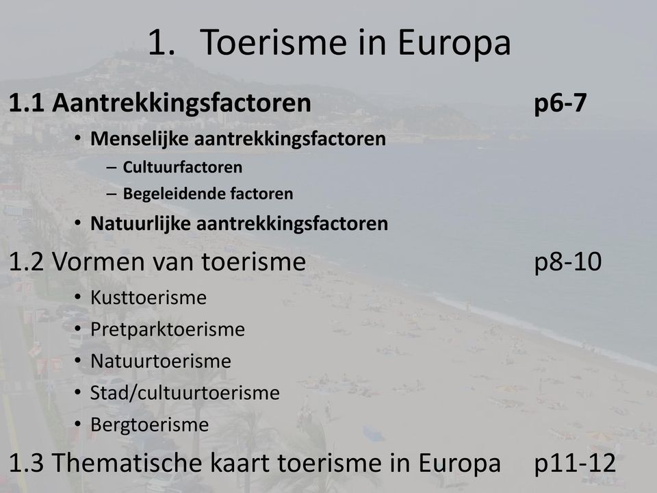 Begeleidende factoren Natuurlijke aantrekkingsfactoren 1.