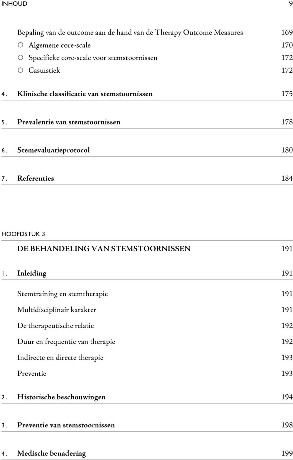 Referenties 184 HOOFDSTUK 3 DE BEHANDELING VAN STEMSTOORNISSEN 191 1.