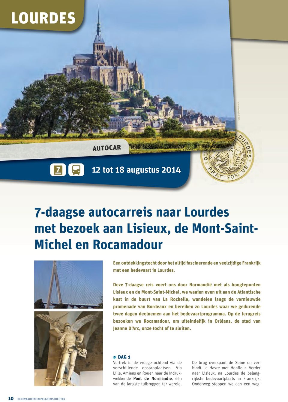 Deze 7-daagse reis voert ons door Normandië met als hoogtepunten Lisieux en de Mont-Saint-Michel, we waaien even uit aan de Atlantische kust in de buurt van La Rochelle, wandelen langs de vernieuwde