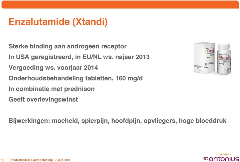 voorjaar 2014 Onderhoudsbehandeling tabletten, 160 mg/d In combinatie met