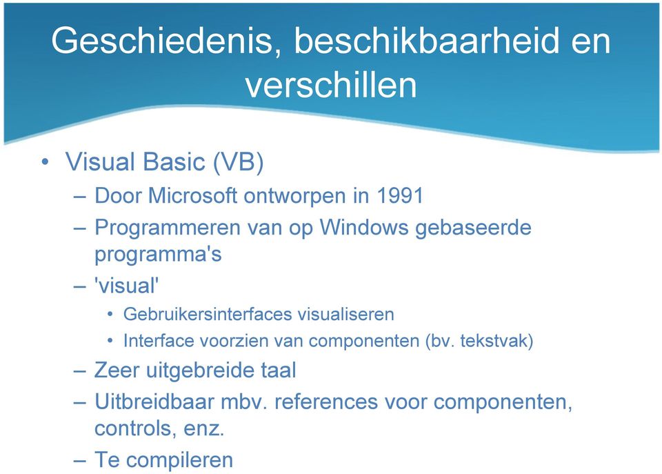 Gebruikersinterfaces visualiseren Interface voorzien van componenten (bv.