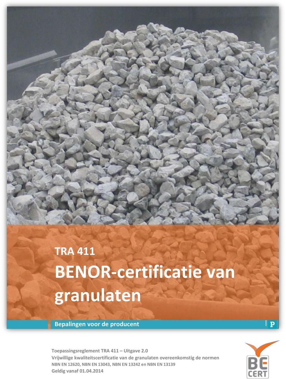 0 Vrijwillige kwaliteitscertificatie van de granulaten