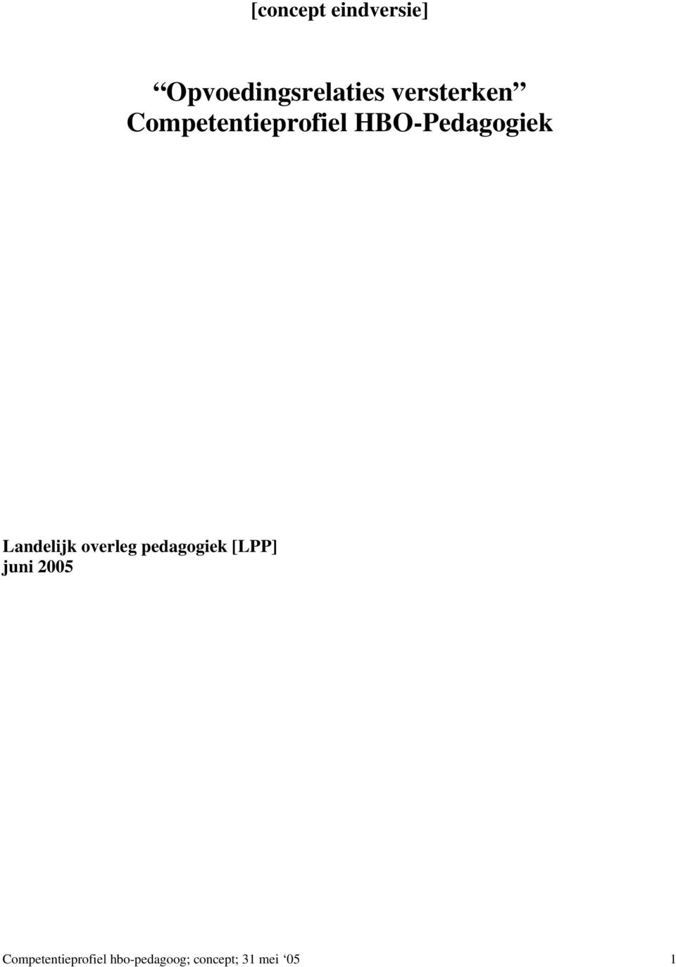 Landelijk overleg pedagogiek [LPP] juni 2005