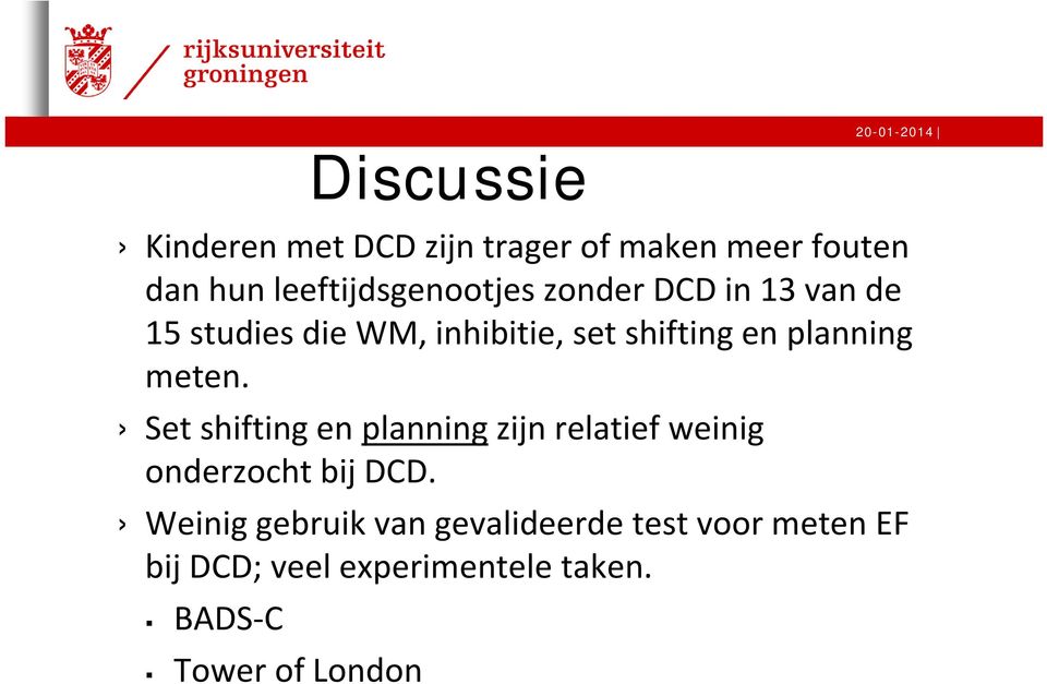 Set shifting en planning zijn relatief weinig onderzocht bij DCD.