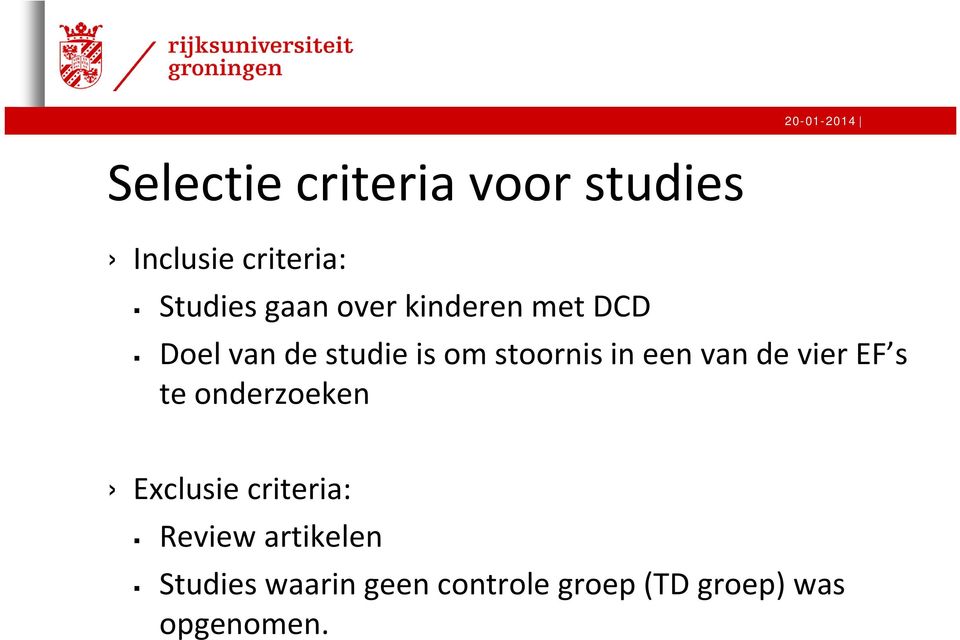 van de vier EF s te onderzoeken Exclusie criteria: Review