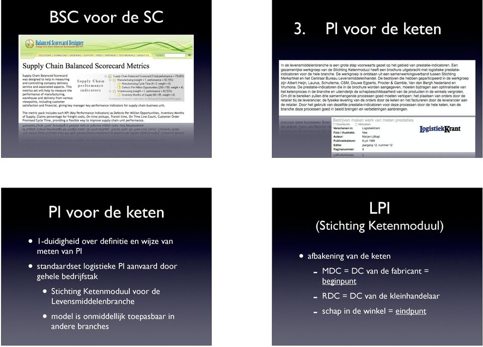 logistieke PI aanvaard door gehele bedrijfstak Stichting Ketenmoduul voor de Levensmiddelenbranche model