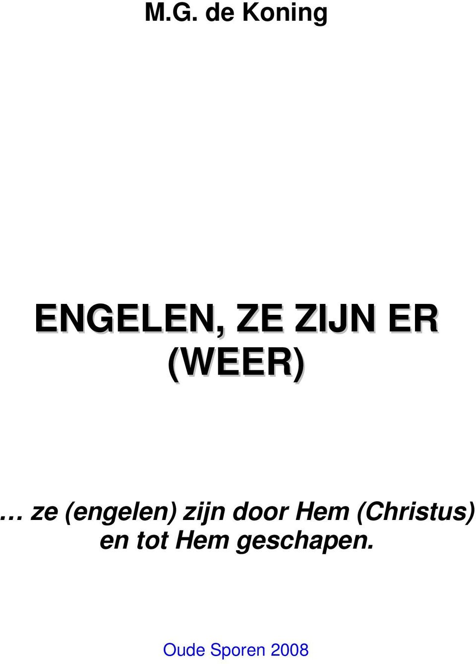 zijn door Hem (Christus) en