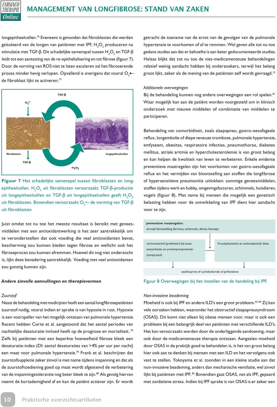 Dit schadelijke samenspel tussen H 2 O 2 en TGFleidt tot een aantasting van de re-epithelialisering en tot fibrose (figuur 7).