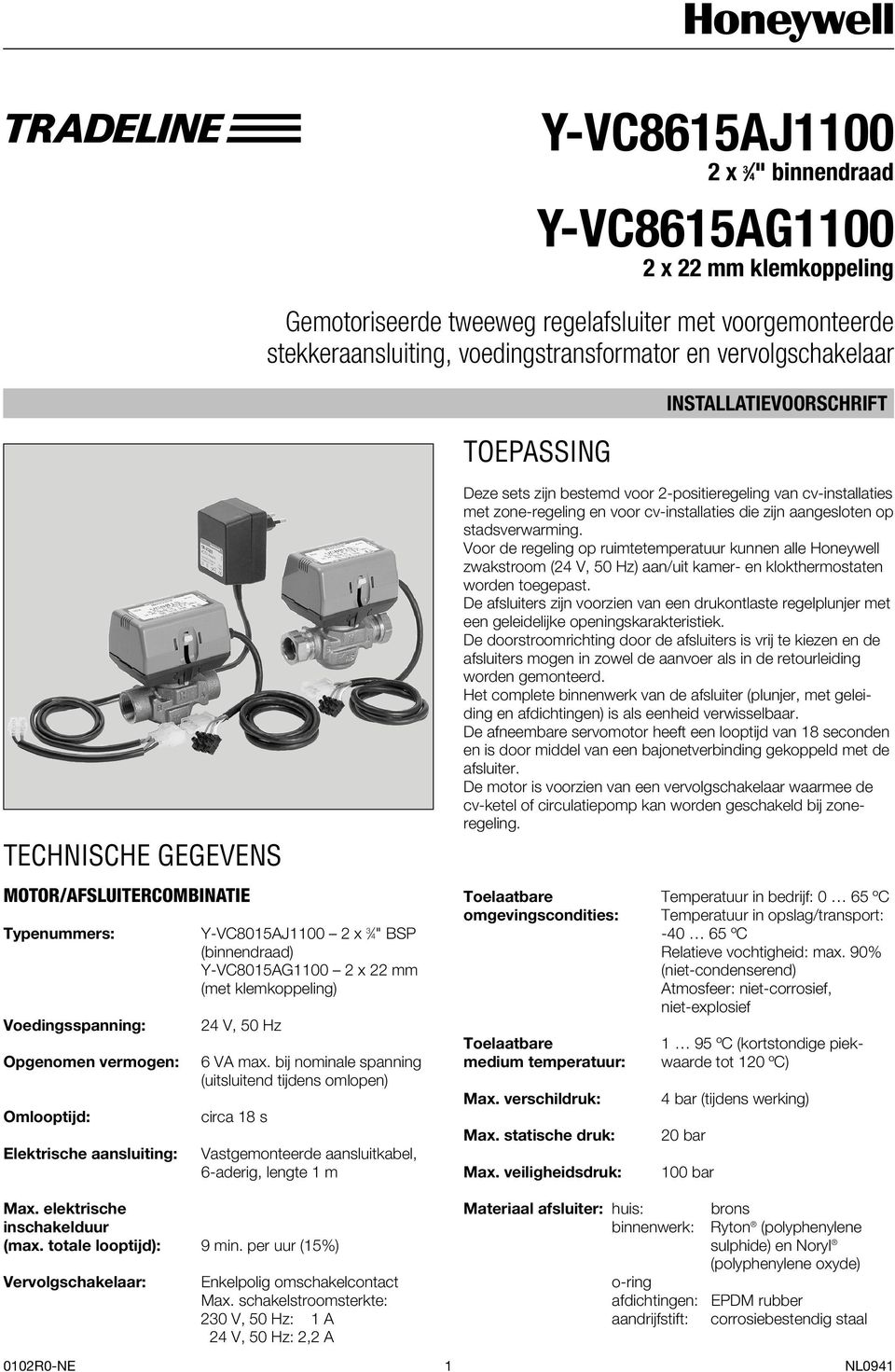 Y-VC805AG00 x mm (met klemkoppeling) 4 V, 50 Hz VA max.