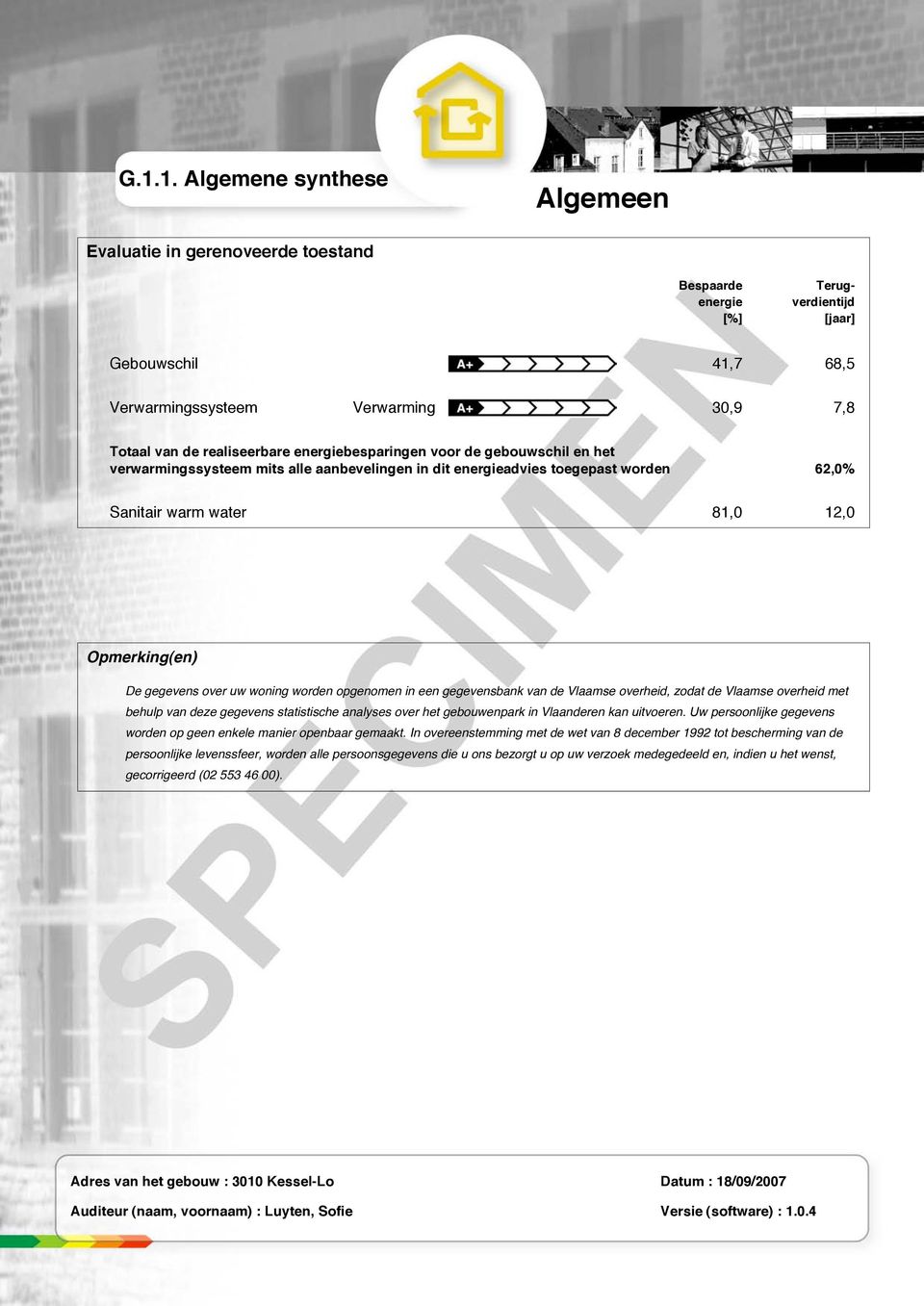 gegevens over uw woning worden opgenomen in een gegevensbank van de Vlaamse overheid, zodat de Vlaamse overheid met behulp van deze gegevens statistische analyses over het gebouwenpark in Vlaanderen