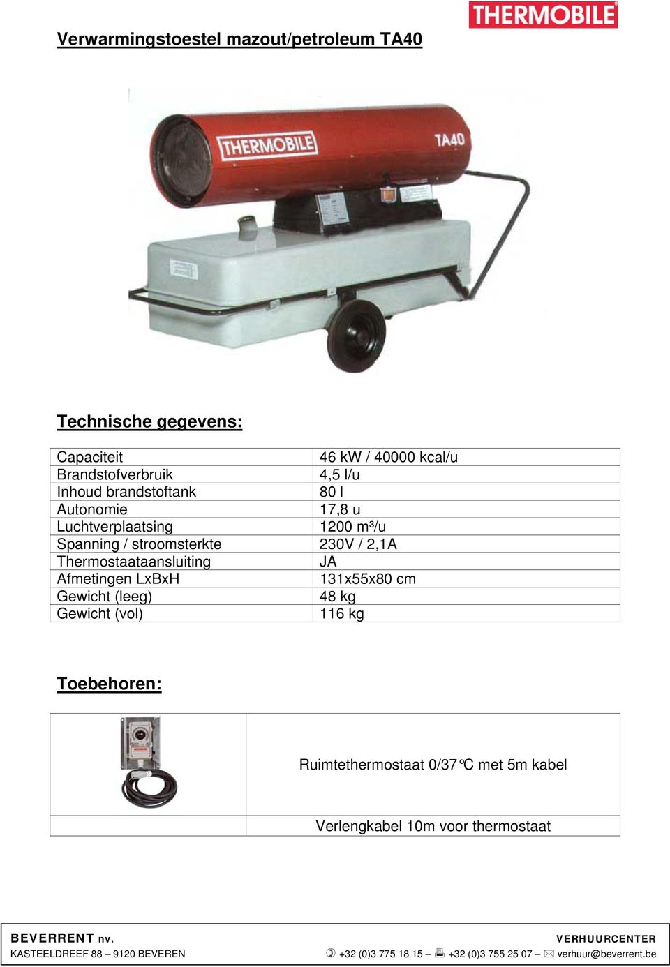 Spanning / stroomsterkte 230V / 2,1A Thermostaataansluiting JA 131x55x80 cm