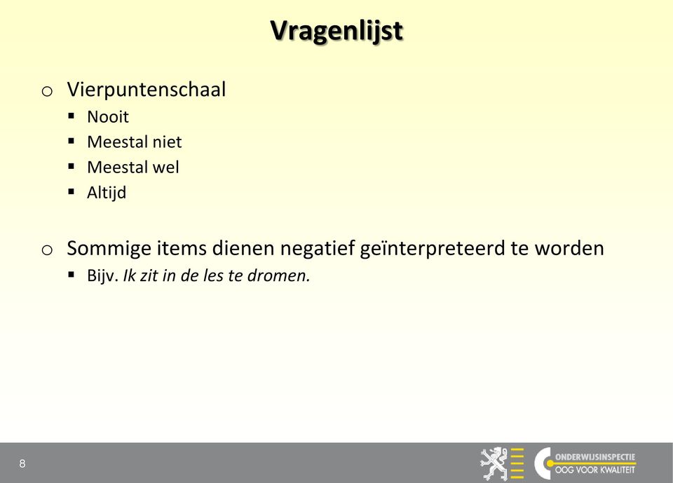 Sommige items dienen negatief