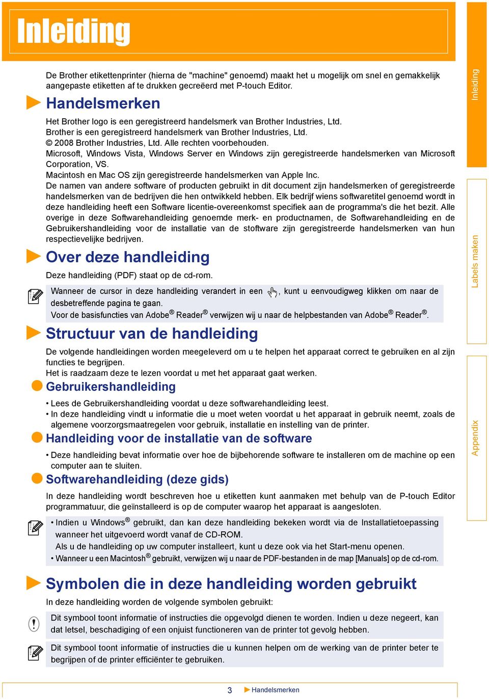 Alle rechten voorbehouden. Microsoft, Windows Vista, Windows Server en Windows zijn geregistreerde handelsmerken van Microsoft Corporation, VS.