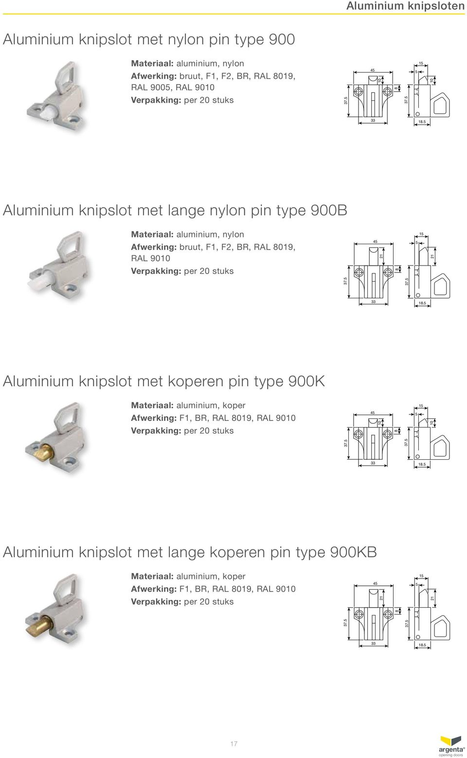 Aluminium knipslot met lange nylon pin type 900B, nylon 1 Afwerking: bruut, F1, F2, BR, RAL 8019, 4 21 21 8 37. 37. 18.