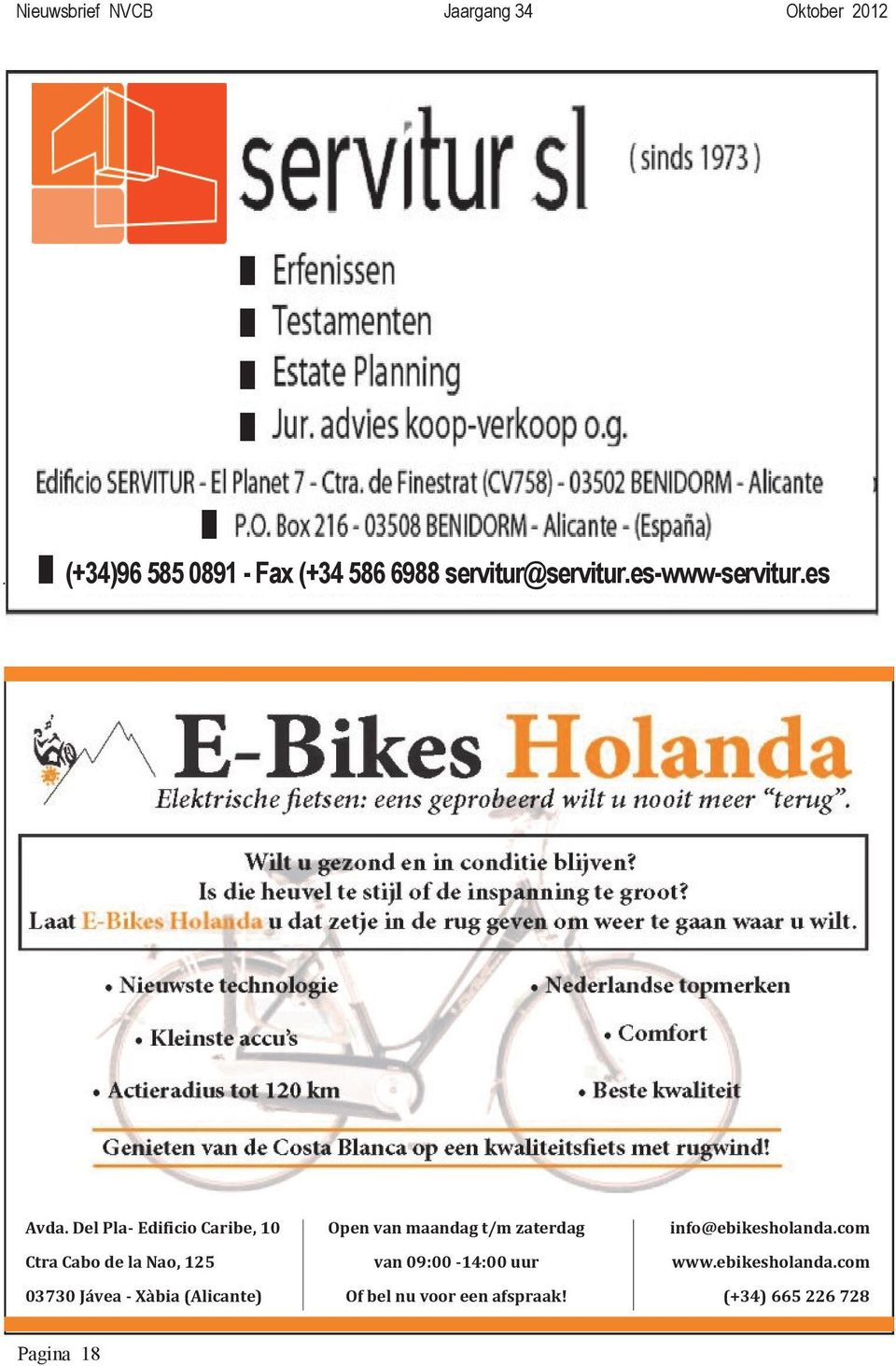 com Ctra Cabo de la Nao, 125 van 09:00-14:00 uur www.ebikesholanda.