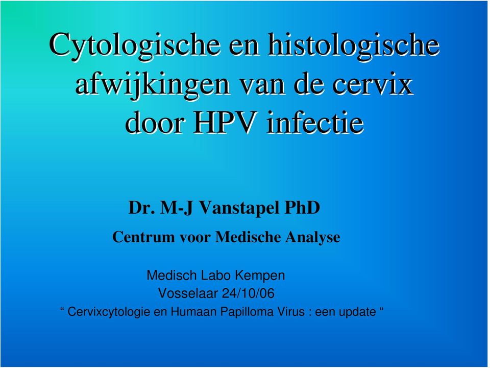 M-J Vanstapel PhD Centrum voor Medische Analyse