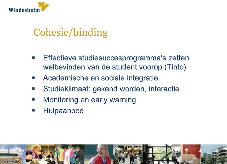 Academische en sociale integratie Studieklimaat: