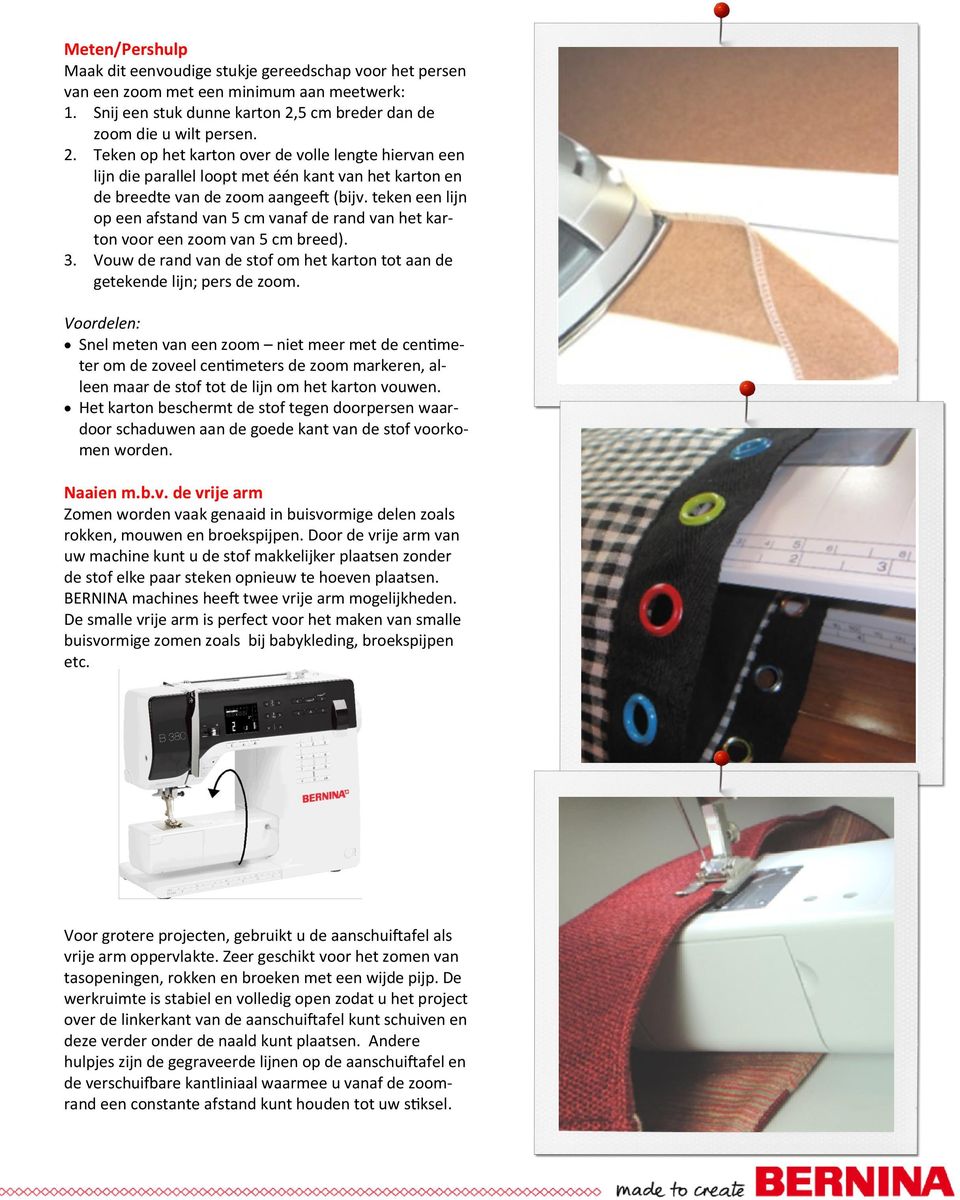 teken een lijn op een afstand van 5 cm vanaf de rand van het karton voor een zoom van 5 cm breed). 3. Vouw de rand van de stof om het karton tot aan de getekende lijn; pers de zoom.