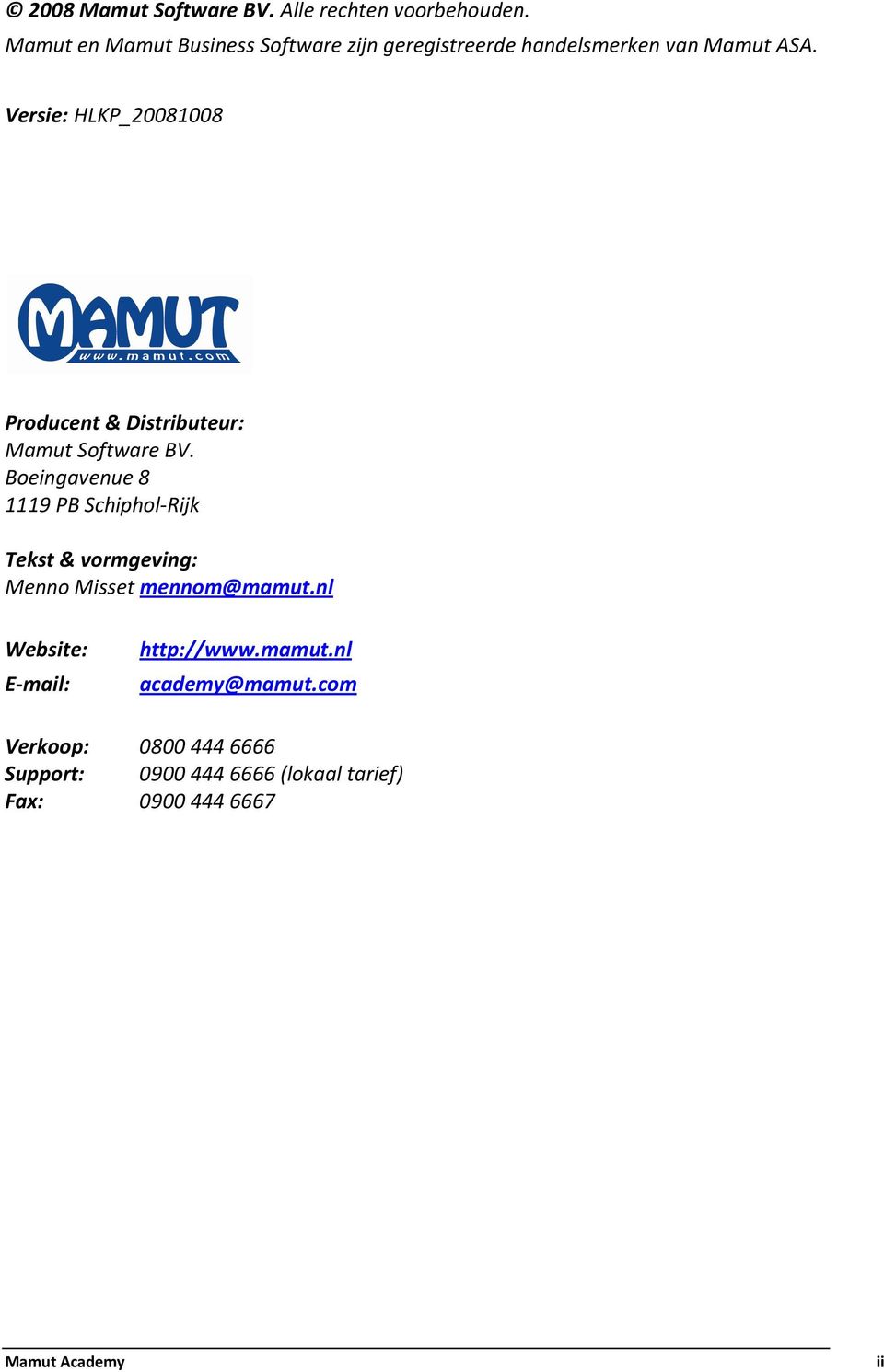 Versie: HLKP_20081008 Producent & Distributeur: Mamut Software BV.