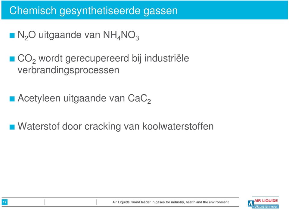 uitgaande van CaC 2 Waterstof door cracking van koolwaterstoffen 17