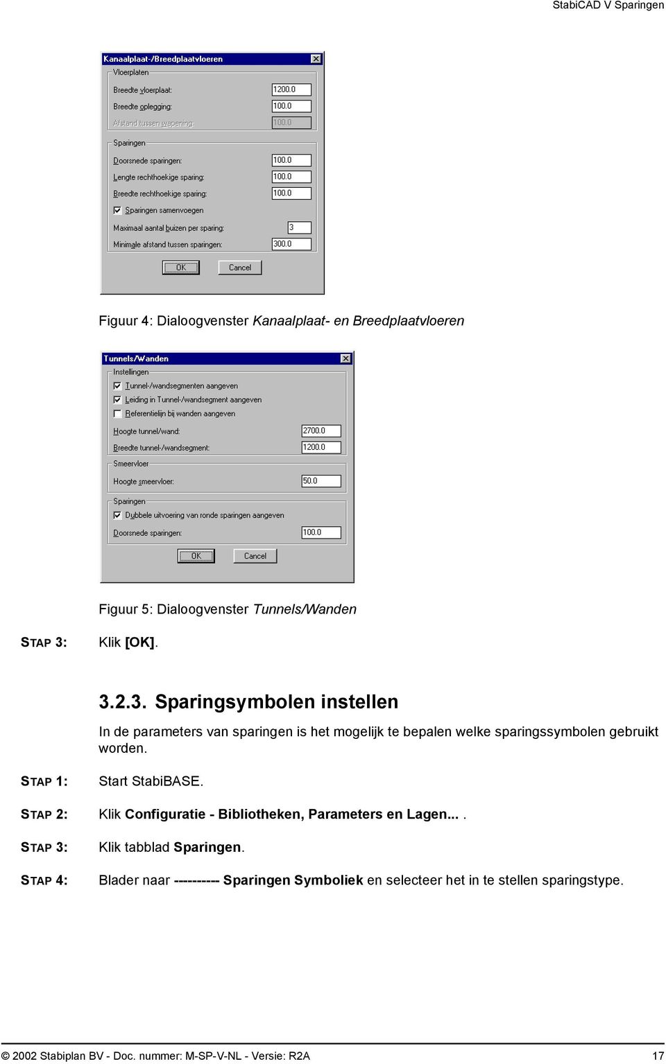 worden. Start StabiBASE. Klik Configuratie - Bibliotheken, Parameters en Lagen.... Klik tabblad Sparingen.