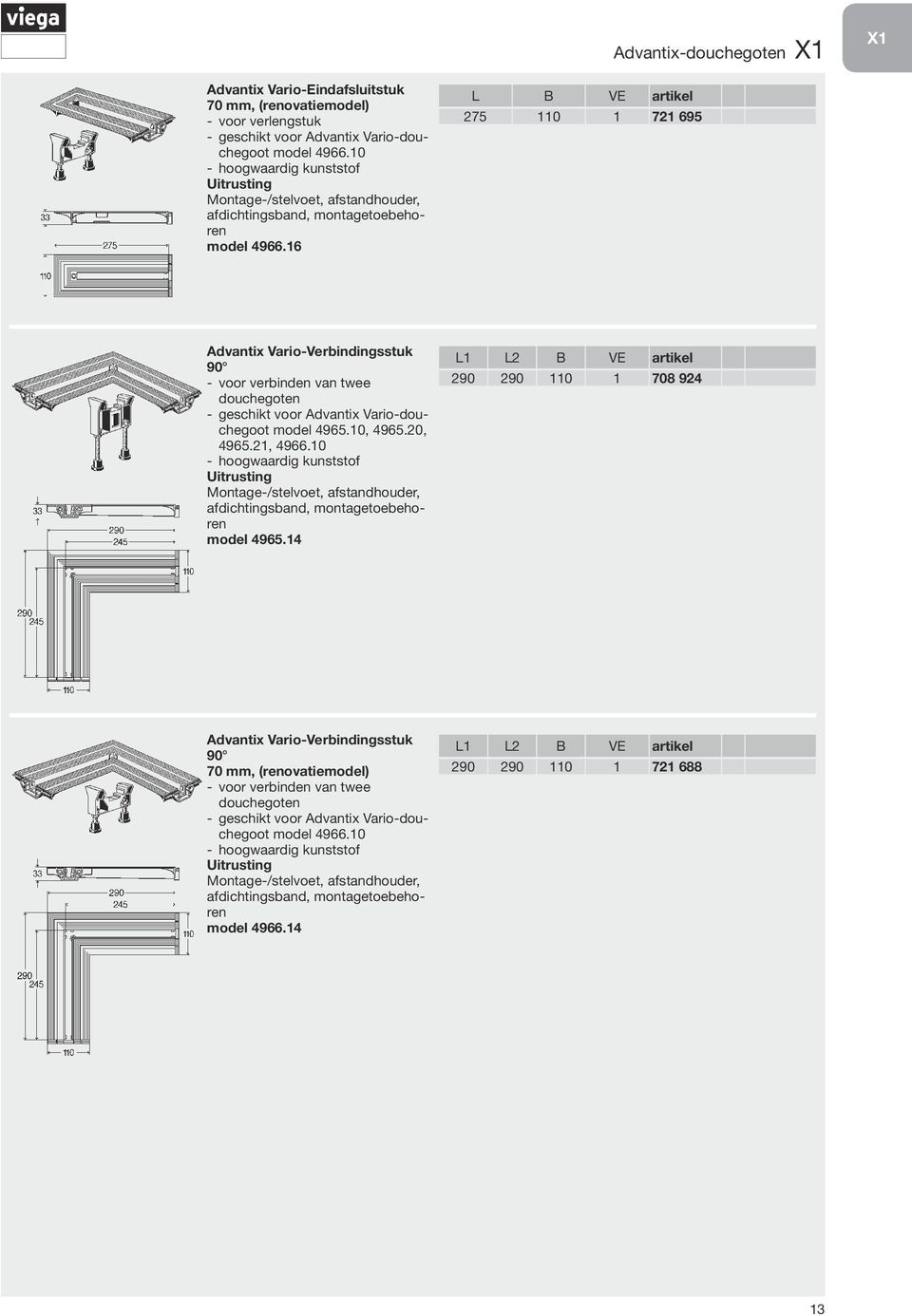 16 L B VE artikel 275 110 1 721 695 Advantix Vario- Verbindingsstuk 90 voor verbinden van twee douchegoten geschikt voor Advantix Vario- douchegoot model 4965.10, 4965.20, 4965.21, 4966.