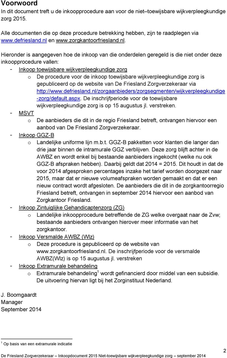 en www.zorgkantoorfriesland.nl.
