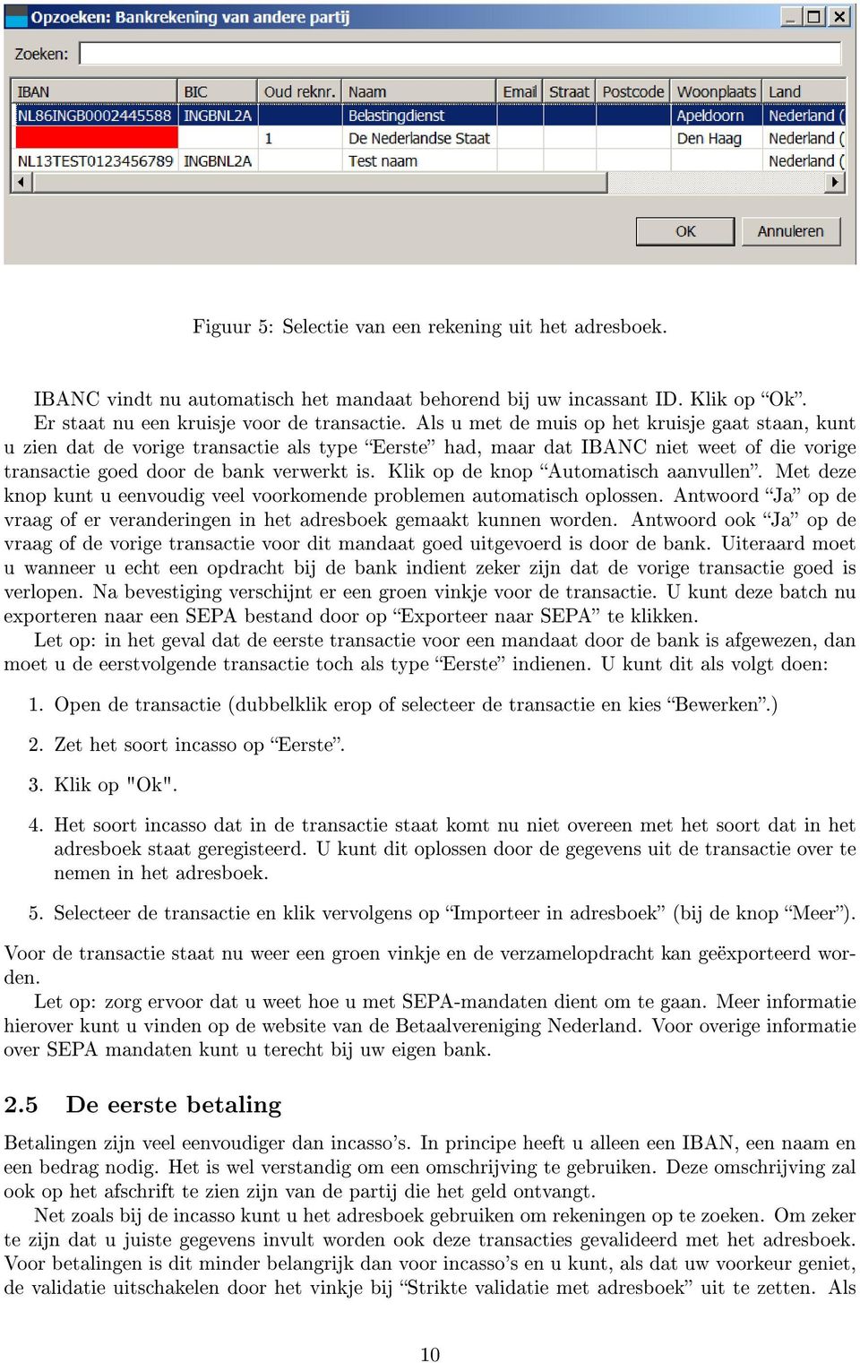 Klik op de knop Automatisch aanvullen. Met deze knop kunt u eenvoudig veel voorkomende problemen automatisch oplossen.