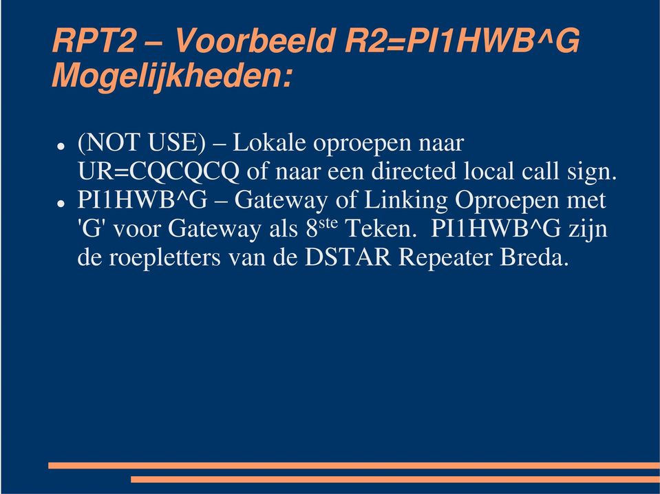 PI1HWB^G Gateway of Linking Oproepen met 'G' voor Gateway als 8