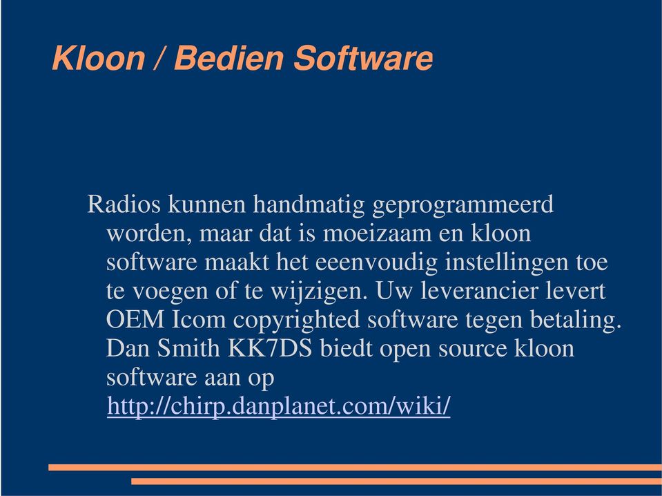 wijzigen. Uw leverancier levert OEM Icom copyrighted software tegen betaling.