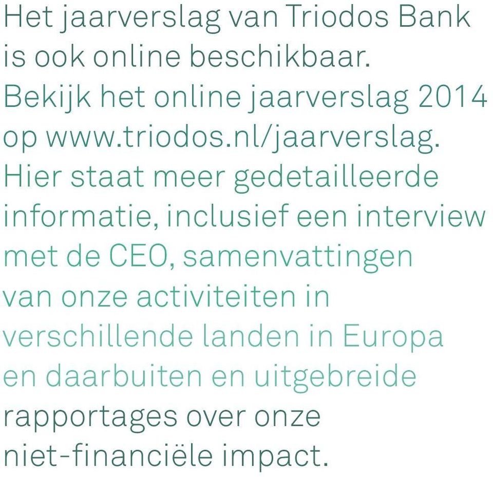 Hier staat meer gedetailleerde informatie, inclusief een interview met de CEO,