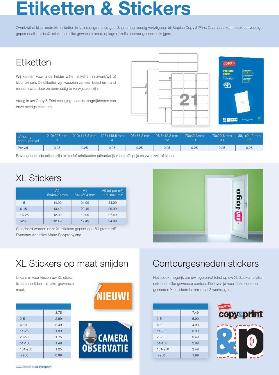 Etiketten Wĳ kunnen voor u de helder witte etiketten in zwart/wit of kleur printen. De etiketten zĳ n voorzien van een beschermrand rondom waardoor ze eenvoudig te verwĳ deren zĳ n.