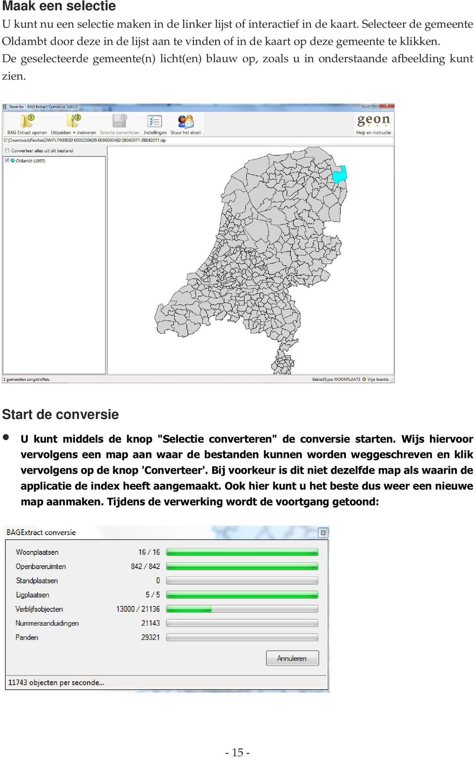 De geselecteerde gemeente(n) licht(en) blauw op, zoals u in onderstaande afbeelding kunt zien.