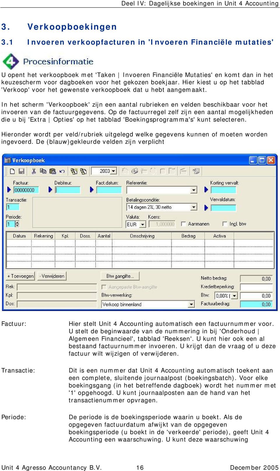 Hier kiest u op het tabblad 'Verkoop' voor het gewenste verkoopboek dat u hebt aangemaakt.