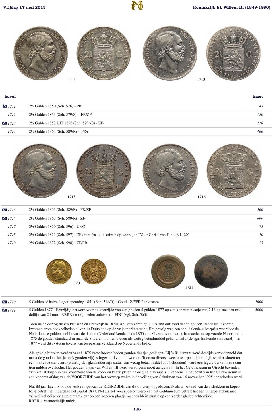 596) - UNC- 75 1718 2½ Gulden 1871 (Sch. 597) - ZF / met fraaie inscriptie op voorzijde Voor Christ Van Tante 8/1 20 40 1719 2½ Gulden 1872 (Sch.