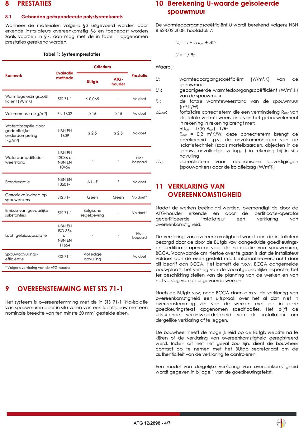 tabel 1 opgenomen prestaties gerekend worden.