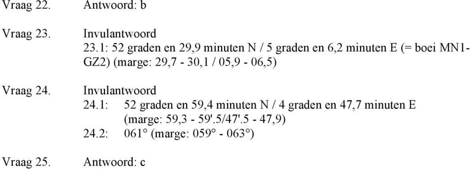 GZ2) (marge: 29,7-30,1 / 05,9-06,5) Invulantwoord 24.
