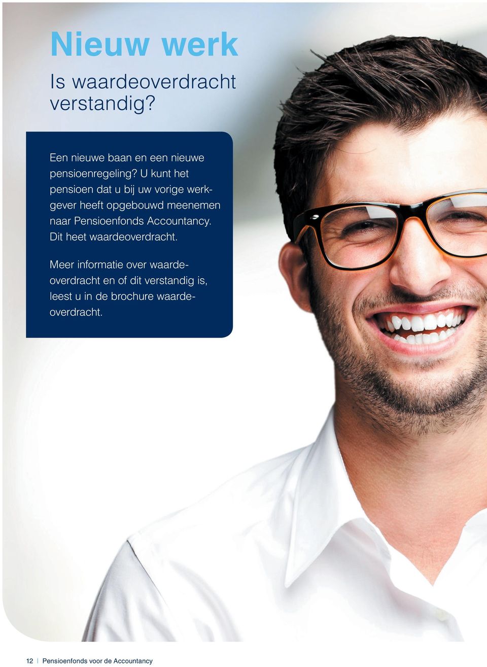 Pensioenfonds Accountancy. Dit heet waardeoverdracht.