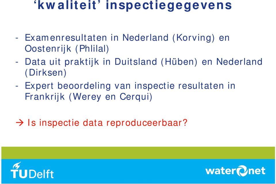 (Hüben) en Nederland (Dirksen) - Expert beoordeling van inspectie