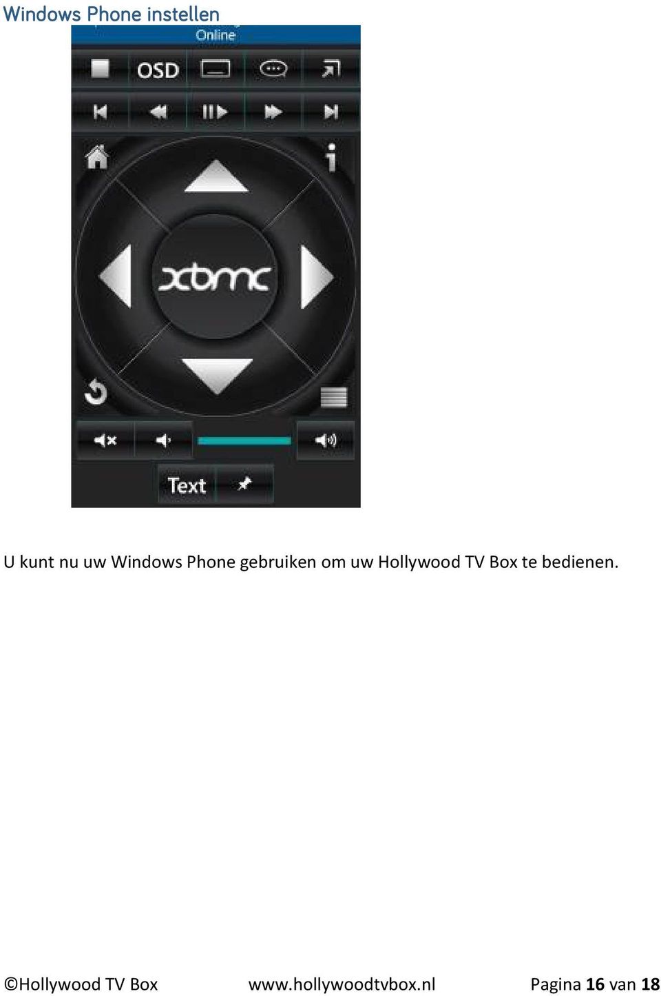 Hollywood TV Box te bedienen.