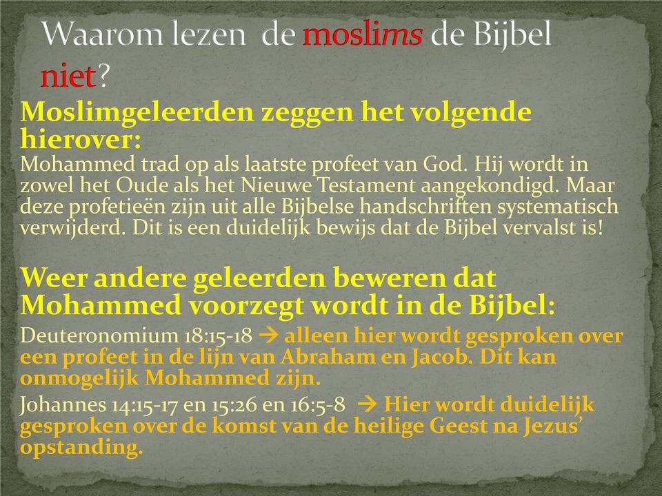 Dit is een duidelijk bewijs dat de Bijbel vervalst is!