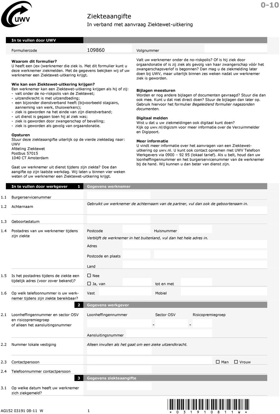 0-10. Ziekteaangifte. In verband met aanvraag Ziektewet-uitkering - - In te  vullen door UWV. Formuliercode Volgnummer - PDF Gratis download