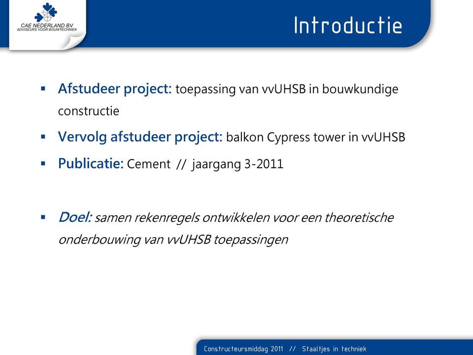 vvuhsb Publicatie: Cement // jaargang 3-2011 Doel: samen